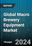 Global Macro Brewery Equipment Market by Equipment Type (Brew House, Cooling Equipment, Fermentation Equipment), Mode of Operation (Automatic, Manual, Semi-Automatic), End-Use - Forecast 2024-2030- Product Image