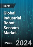 Global Industrial Robot Sensors Market by Type (Collision Detection Sensor, Force Sensor, Proximity Sensor), Application (Assembly Line, Cutting, Inspection), Vertical - Forecast 2024-2030- Product Image