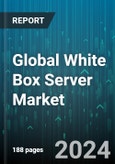 Global White Box Server Market by Form Factor (Blade Servers, Density-optimized Servers, Rack & Tower Servers), Processor (Non-X86 Servers, X86 Servers), Business Type - Forecast 2024-2030- Product Image