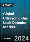 Global Ultrasonic Gas Leak Detector Market by Frequency Range (25 to 35 kHz, 36 to 44 kHz, 45 to 100 kHz), End-User (Chemical, Mining, Oil & Gas), Distribution Channel - Forecast 2024-2030- Product Image