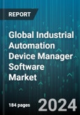 Global Industrial Automation Device Manager Software Market by Type (Cloud Level, Factory Level, Field Level), Utility (Automotive, Chemical & Petrochemical, Oil & Gas) - Forecast 2024-2030- Product Image
