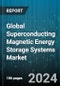 Global Superconducting Magnetic Energy Storage Systems Market by Type (High Temperature SMES, Low-Temperature SMES), End-User (Energy & Utilities, Industrial Facilities) - Forecast 2024-2030 - Product Image