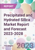 Precipitated and Hydrated Silica Market Report and Forecast 2023-2028- Product Image