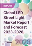 Global LED Street Light Market Report and Forecast 2023-2028- Product Image