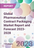 Global Pharmaceutical Contract Packaging Market Report and Forecast 2023-2028- Product Image