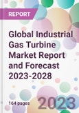 Global Industrial Gas Turbine Market Report and Forecast 2023-2028- Product Image
