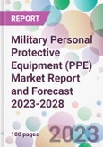 Military Personal Protective Equipment (PPE) Market Report and Forecast 2023-2028- Product Image