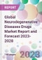 Global Neurodegenerative Diseases Drugs Market Report and Forecast 2023-2028 - Product Image