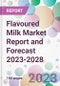 Flavoured Milk Market Report and Forecast 2023-2028 - Product Thumbnail Image