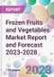 Frozen Fruits and Vegetables Market Report and Forecast 2023-2028 - Product Thumbnail Image