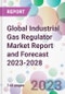 Global Industrial Gas Regulator Market Report and Forecast 2023-2028 - Product Thumbnail Image