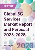 Global 5G Services Market Report and Forecast 2023-2028- Product Image