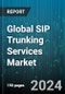Global SIP Trunking Services Market by Type (Hosted SIP Trunking, Hybrid SIP Trunking, On-Premise SIP Trunking), Organization Size (Large Enterprises, Small & Medium Enterprises), End-User - Forecast 2024-2030 - Product Image