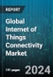 Global Internet of Things Connectivity Market by Component (Platform, Services), Product (Data Management, Real-time Flow Analysis, Remote Monitoring), Organization Size, Application Areas - Forecast 2024-2030 - Product Image