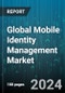 Global Mobile Identity Management Market by Offering (Services, Solution), Authentication (Multi-Factor Authentication, Single-factor Authentication), Deployment, Enterprise Size, End-User - Forecast 2024-2030 - Product Thumbnail Image
