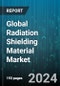 Global Radiation Shielding Material Market by Type (Electromagnetic Radiation, Particle Radiation), Material (Lead Composite Shielding, Lead Shielding, Non-lead Shielding), End-User - Forecast 2024-2030 - Product Image