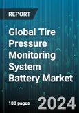 Global Tire Pressure Monitoring System Battery Market by Battery Type (Alkaline Batteries, Lithium-Ion Battery), TPMS Type (Direct, Indirect), Distribution Channel, Vehicle Type - Forecast 2024-2030- Product Image