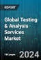 Global Testing & Analysis Services Market by Service Type (Biological Sample, Chemical Products, Clay Minerals), Application (Agriculture, Automobile & Transportation, Chemicals) - Forecast 2024-2030 - Product Thumbnail Image