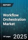 Workflow Orchestration Market by Deployment Type, Organization Size, Industry Vertical, Component - Global Forecast to 2030- Product Image