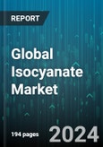 Global Isocyanate Market by Type (Aliphatic Isocyanate, Methylene Diphenyl Diisocyanate (MDI), Toluene Diisocyanate (TDI)), Application (Adhesives & Sealants, Binders, Elastomers), End Use Industry - Forecast 2024-2030- Product Image