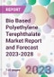 Bio Based Polyethylene Terephthalate Market Report and Forecast 2023-2028 - Product Thumbnail Image