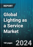 Global Lighting as a Service Market by Components (Luminaries & Control Equipment, Maintenance Services, Software's & Communication Systems), Installation (Indoor, Outdoor), End-User - Forecast 2024-2030- Product Image