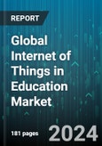 Global Internet of Things in Education Market by Component (Hardware, Services, Software), Application (Administration Management, Classroom Management, Learning Management), End-use - Forecast 2024-2030- Product Image