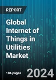 Global Internet of Things in Utilities Market by Component (Hardware, Services, Software), Application (Asset Management, Compliance & Risk Management, Data Management & Analytics), End-use - Forecast 2024-2030- Product Image