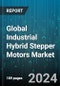 Global Industrial Hybrid Stepper Motors Market by Type (Multi-stack Hybrid Stepper Motors, Single Stack Hybrid Stepper Motors), Motor Frame Size (NEMA 17, NEMA 23, NEMA 34), End-User Industry - Forecast 2024-2030 - Product Image