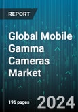 Global Mobile Gamma Cameras Market by Type (Dual-Head Gamma Camera, Single-Head Gamma Camera, Triple-Head Gamma Camera), Application (Brain Imaging, Breast Imaging, Cardiac Imaging), End-User - Forecast 2024-2030- Product Image