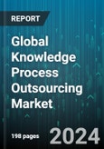 Global Knowledge Process Outsourcing Market by Service (Analytics & Market Research, Engineering & Design, Financial Process Outsourcing), End-User (BFSI, Healthcare, IT & Telecommunications) - Forecast 2024-2030- Product Image