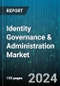 Identity Governance & Administration Market by Component, Modules, Organization Size, Deployment, Vertical - Global Forecast 2025-2030 - Product Image