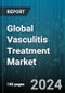 Global Vasculitis Treatment Market by Drug Type (Biologics, Corticosteroids, Immunosuppressants), Disease Type (Large Vessel Vasculitis, Small & Medium Vessel Vasculitis), Distribution Channel - Forecast 2024-2030 - Product Image