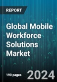 Global Mobile Workforce Solutions Market by Component (Services, Softwares), Deployment (On-Cloud, On-Premise), End-User - Forecast 2024-2030- Product Image