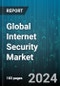 Global Internet Security Market by Offering (Services, Software), End-user (BFSI, Defense/Government, Energy) - Forecast 2024-2030 - Product Image
