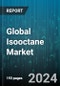 Global Isooctane Market by Type (Gasoline Blending, Organic Synthesis), Application (Diluent, Organic Solvent) - Forecast 2024-2030 - Product Image