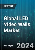 Global LED Video Walls Market by Component (Hardware, Services), Application (Billboard, Indoor, Menuboard), End-use - Forecast 2024-2030- Product Image