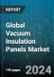 Global Vacuum Insulation Panels Market by Raw Material (Fiberglass, Metal, Plastic), Type (Flat, Specific Shape), Application - Forecast 2024-2030 - Product Image