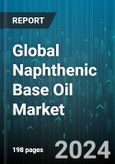 Global Naphthenic Base Oil Market by Use Method (Dip, Immersion, Spray), Application (Process Oil, Transformer Oil), End-User - Forecast 2024-2030- Product Image