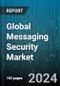 Global Messaging Security Market by Offering (Services, Solution), Mode (Email, Instant Messaging (IM)), Deployment, End-User - Forecast 2024-2030 - Product Image