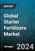 Global Starter Fertilizers Market by Form (Dry, Liquid), Nutrient (Micronutrients, Nitrogen, Phosphorous), Type, Application - Forecast 2024-2030- Product Image