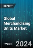 Global Merchandising Units Market by Type (Customized, Standard), Design (Freestanding, Mobile, Modular), End-User - Forecast 2024-2030- Product Image