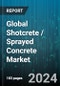 Global Shotcrete / Sprayed Concrete Market by Process (Dry, Wet), System (Manual, Robotic), Application, End-Use - Forecast 2023-2030 - Product Image