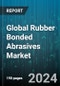 Global Rubber Bonded Abrasives Market by Application (Aerospace & Defense, Electricals & Electronics, Healthcare) - Forecast 2023-2030 - Product Image