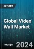 Global Video Wall Market by Component (Hardware, Services), End-use (Banking & Finance, Entertainment, Healthcare) - Forecast 2024-2030- Product Image
