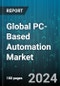 Global PC-Based Automation Market by Offering (Hardware, Software), Component (HMIs, IPCs, PLCs), Sales Channel, Industry - Forecast 2024-2030 - Product Image