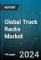 Global Truck Racks Market by Type (Platform-Mounted, Roof-Mounted, Side-Mounted), Material (Aluminum, Steel), Distribution - Forecast 2024-2030 - Product Thumbnail Image