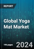 Global Yoga Mat Market by Material (Cotton/Jute, Polyvinyl Chloride (PVC), Rubber), Distribution Channel (Offline, Online) - Forecast 2024-2030- Product Image