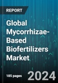 Global Mycorrhizae-Based Biofertilizers Market by Type (Ectomycorrhizae, Endomycorrhizae), Form (Liquid, Solid), Application - Forecast 2024-2030- Product Image