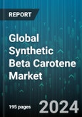 Global Synthetic Beta Carotene Market by Form (Liquid, Powder), Application (Cosmetic Additives, Feed Supplement, Food & Beverages) - Forecast 2024-2030- Product Image